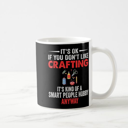 Smart People Hobby Crafting - Funny Crafters Kaffeetasse (Rechts)