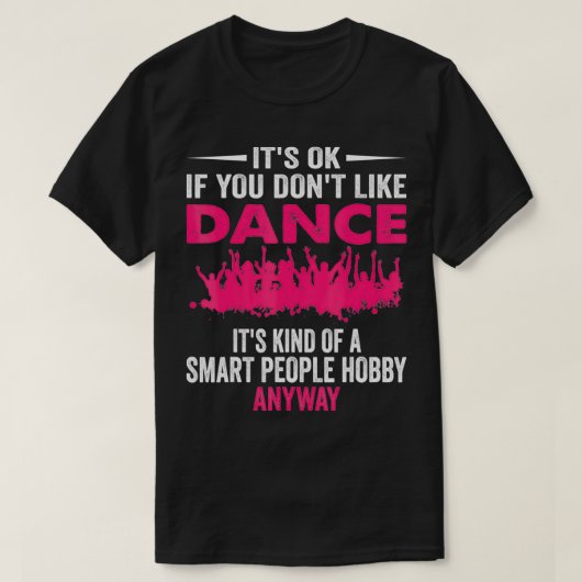 Smart People Hobby Dance Funny Dancer T-Shirt (Design vorne)