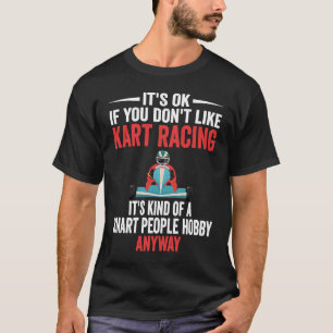 Smart People Hobby Go Kart Racing Go Cart Racing L T-Shirt