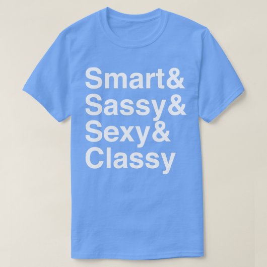 Smart Sassy Sexy Classy T-Shirt (Design vorne)