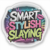 Smart Stylish Slaying - mutiger Empowerment-Slogan Aufkleber (Vorderseite)