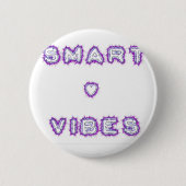 Smart Vibes Zitat Text Art Design Button (Vorderseite)