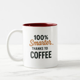 Smarter Thanks to Coffee Mug – Funny Caffeine Text Zweifarbige Tasse