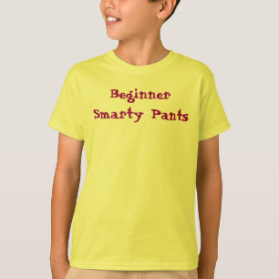 Smarty Pants Beginner Funny Niedliches Sprichwort T-Shirt