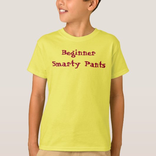 Smarty Pants Beginner Funny Niedliches Sprichwort T-Shirt (Vorderseite)