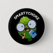 Smartychoke Funny Artichoke Pun Dark BG Button (Vorderseite)