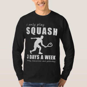 Smash and lagh - Ich spiele nur meinen Squash 3 Ta T-Shirt