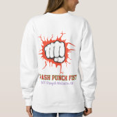 Smash Punch Fist – Bold Strength Motivation Art Sweatshirt (Rückseite)