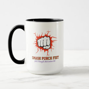Smash Punch Fist – Motivationskunst für kühne Stär Tasse