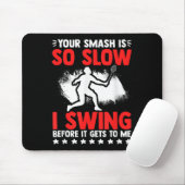 Smash So Slow Racket Federball Hobby Badminton Spi Mousepad (Mit Mouse)
