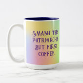 "Smash The Patriarchy. But First, Coffee." Zweifarbige Tasse (Links)