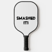 Smashed It! | Motivational Phrase with Black Text Pickleball Schläger (Vorderseite)