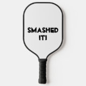 Smashed It! | Motivational Phrase with Black Text Pickleball Schläger (Rückseite)