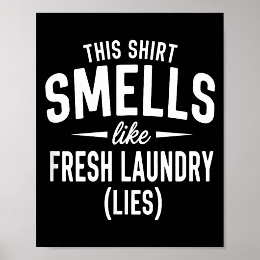 Smells Like Clean Laundry Lies Funny Sarcastic Quo Poster (Vorne)