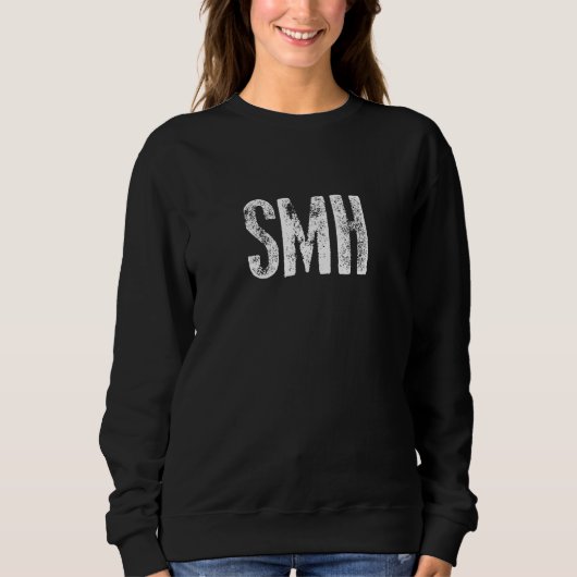 SMH Internet Slang Meme Sweatshirt (Vorderseite)