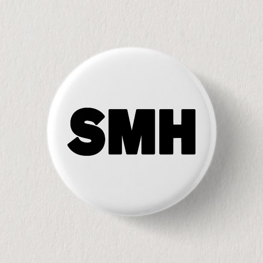 SMH | Text Slang Button (Vorderseite)