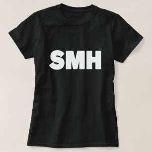 SMH   Text Slang T - Shirt