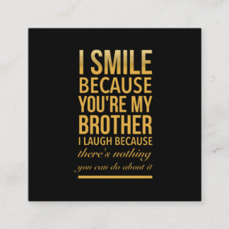 Smile bro Funny birthday gifts for brothers from b Quadratische Visitenkarte