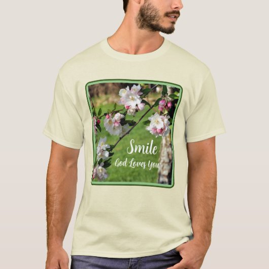 Smile God Loves You Blossoms Inspirational  T-Shirt (Vorderseite)