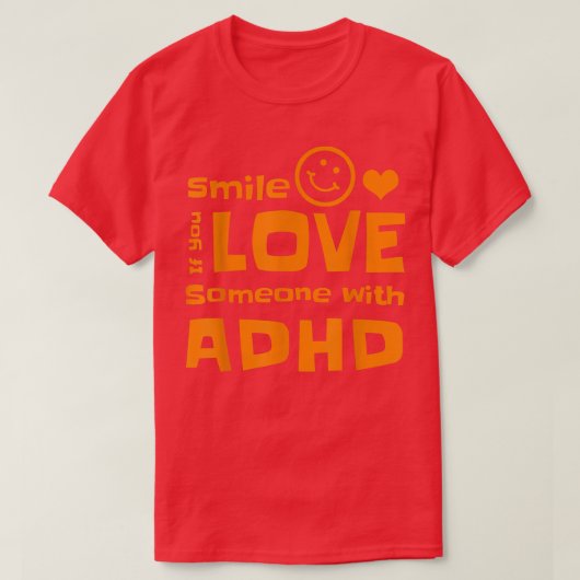 Smile If You Love Someone With ADHD Tshirt (Design vorne)