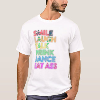 Smile Laugh Talk Drink Tanz T-Shirt