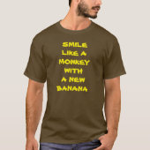 Smile like a monkey with a new banana T-shirt (Vorderseite)