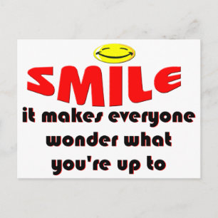 Smile - Make people wonder what your up to Postkarte