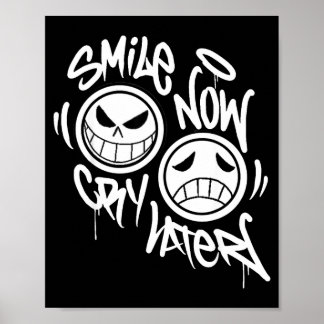 Smile now cry later graffiti poster