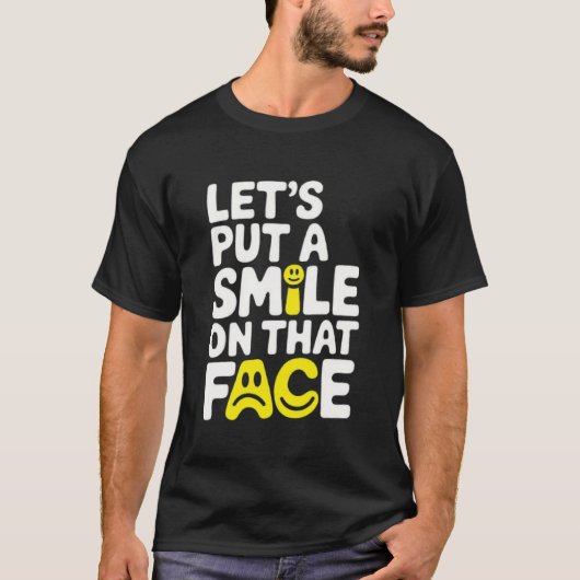 Smile on that face T-Shirt (Vorderseite)