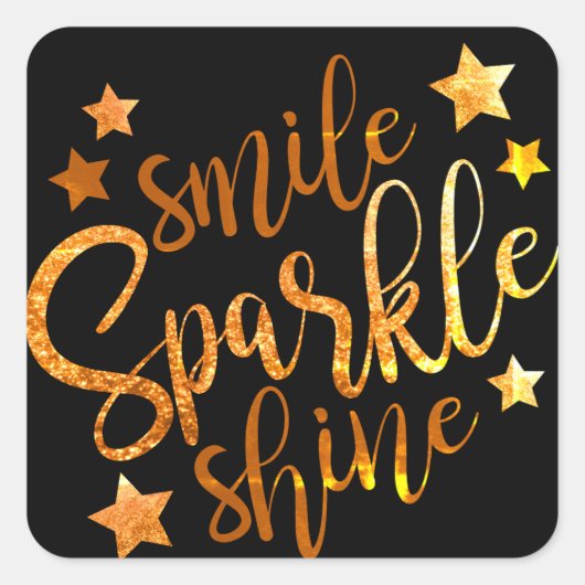Smile Sparkle Shine Black Gold Motivierend Quadratischer Aufkleber (Vorderseite)