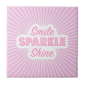 Smile Sparkle Shine Fliese (Vorderseite)