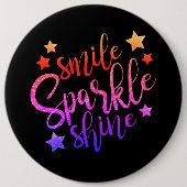 Smile Sparkle Shine Mehrfarbiges Zitat Button (Vorderseite)