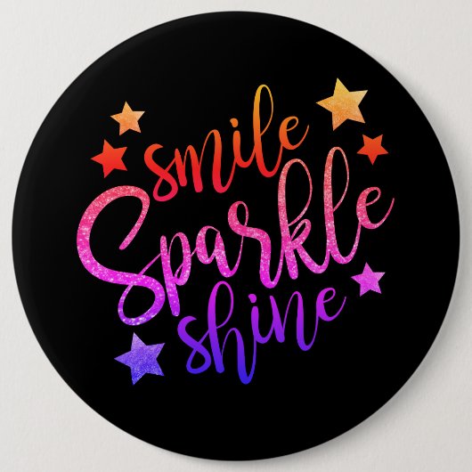 Smile Sparkle Shine Mehrfarbiges Zitat Button (Vorderseite)