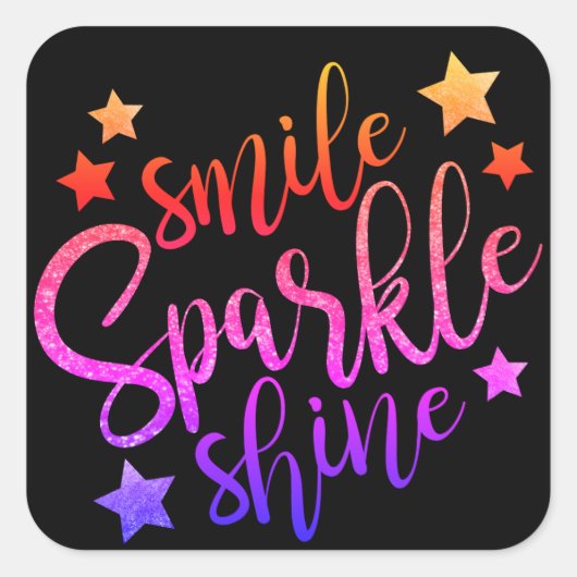 Smile Sparkle Shine Schwarz mehrfarbiges Zitat Quadratischer Aufkleber (Vorderseite)