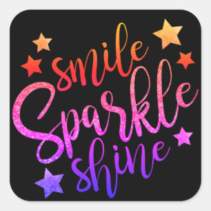 Smile Sparkle Shine Schwarz mehrfarbiges Zitat Quadratischer Aufkleber