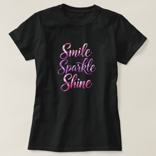 Smile, Sparkle, Shine T-Shirt (Design vorne)