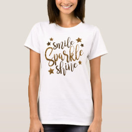 Smile Sparkle Shine T - Shirt