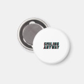 Smiling Anyway Glitch Effect Retro Quote Design Magnet (Vorderseite/Rückseite)