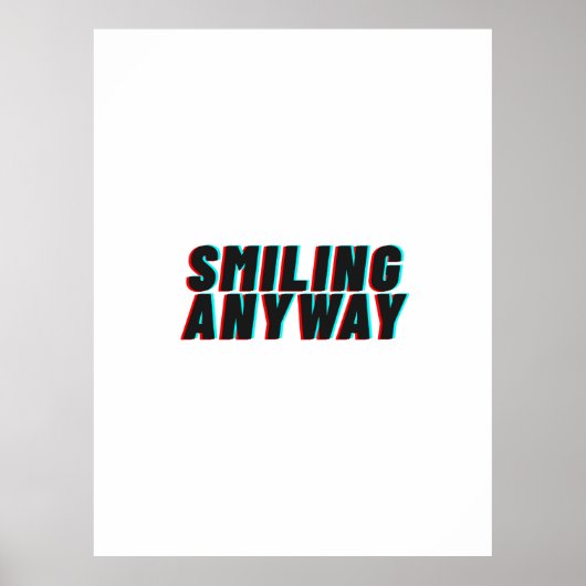 Smiling Anyway Glitch Effect Retro Quote Design Poster (Vorne)