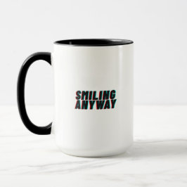 Smiling Anyway Glitch Effect Retro Quote Design Tasse