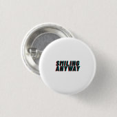Smiling Anyway Glitch-Effekt Retro-Zitat-Design Button (Vorne & Hinten)