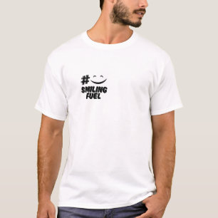 #SmilingFuel T-Shirt – Lustiges Positives Zitat Te