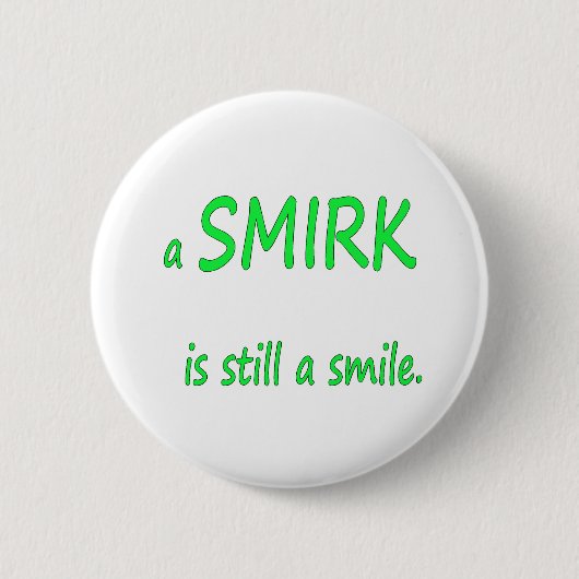 Smirk-Knopf Button (Vorderseite)