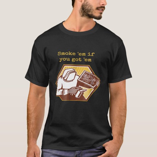 Smoke Em If You Got Em Beekeeper Beehive  Bee T-Shirt (Vorderseite)