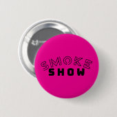 Smoke Show Typography Button | Fette und Sassy-Not (Vorne & Hinten)