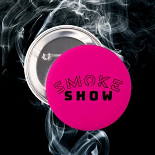 Smoke Show Typography Button | Fette und Sassy-Not