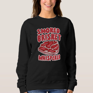 Smoked Brisket Whisperer Sweatshirt