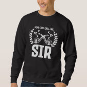 Smoking Pipe You Can Call Me Sir History Sweatshirt (Vorderseite)