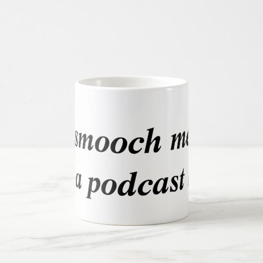 Smooch mich, den ich eine Podcast-Wirts-Tasse bin Kaffeetasse (Mittel)