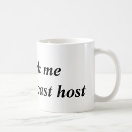 Smooch mich, den ich eine Podcast-Wirts-Tasse bin Kaffeetasse